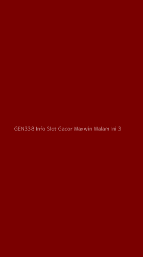 Tampilan Antarmuka Aplikasi Gen338 Info Slot Gacor Maxwin Malam Ini - 3