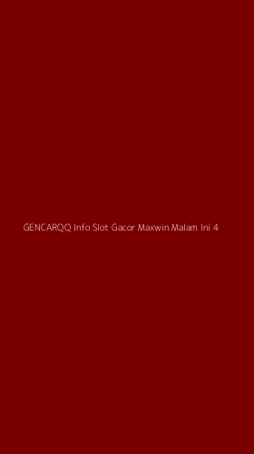 Tampilan Antarmuka Aplikasi Gencarqq Info Slot Gacor Maxwin Malam Ini - 4