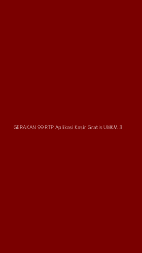 Tampilan Antarmuka Aplikasi Gerakan 99 Rtp Aplikasi Kasir Gratis Umkm - 3