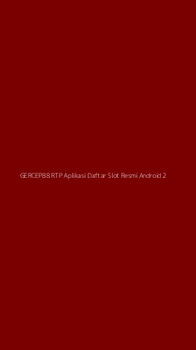 Tampilan Antarmuka Aplikasi Gercep88 Rtp Aplikasi Daftar Slot Resmi Android - 2