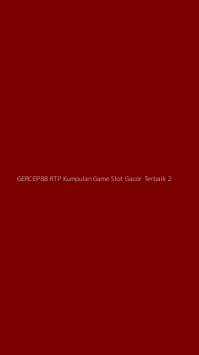 Tampilan Antarmuka Aplikasi Gercep88 Rtp Kumpulan Game Slot Gacor Terbaik - 2