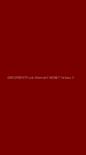 Tampilan Antarmuka Aplikasi Gercep88 Rtp Link Alternatif Sbobet Terbaru - 3