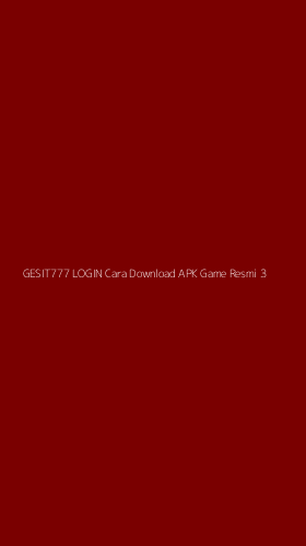 Tampilan Antarmuka Aplikasi Gesit777 Login Cara Download Apk Game Resmi - 3