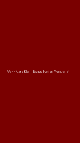 Tampilan Antarmuka Aplikasi Gg77 Cara Klaim Bonus Harian Member - 3