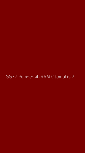 Tampilan Antarmuka Aplikasi Gg77 Pembersih Ram Otomatis - 2