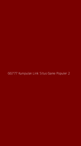 Tampilan Antarmuka Aplikasi Gg777 Kumpulan Link Situs Game Populer - 2