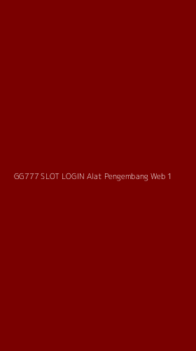 Tampilan Antarmuka Aplikasi Gg777 Slot Login Alat Pengembang Web - 1