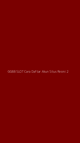 Tampilan Antarmuka Aplikasi Gg88 Slot Cara Daftar Akun Situs Resmi - 2