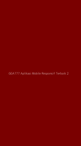 Tampilan Antarmuka Aplikasi Gga777 Aplikasi Mobile Responsif Terbaik - 2