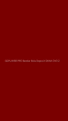 Tampilan Antarmuka Aplikasi Ggplay88 Pro Bandar Bola Deposit Dana Ovo - 2