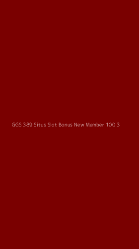 Tampilan Antarmuka Aplikasi Ggs 389 Situs Slot Bonus New Member 100 - 3