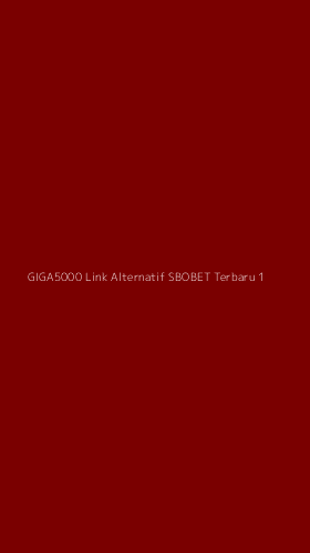 Tampilan Antarmuka Aplikasi Giga5000 Link Alternatif Sbobet Terbaru - 1