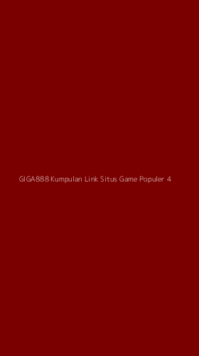 Tampilan Antarmuka Aplikasi Giga888 Kumpulan Link Situs Game Populer - 4