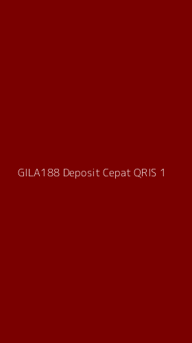 Tampilan Antarmuka Aplikasi Gila188 Deposit Cepat Qris - 1