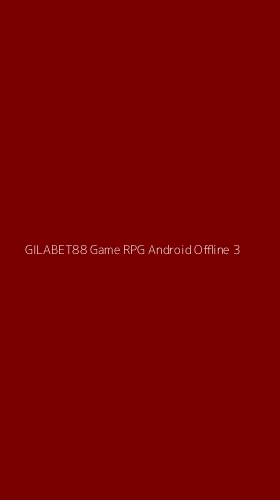 Tampilan Antarmuka Aplikasi Gilabet88 Game Rpg Android Offline - 3