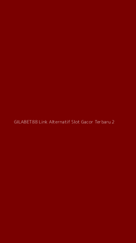 Tampilan Antarmuka Aplikasi Gilabet88 Link Alternatif Slot Gacor Terbaru - 2