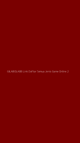 Tampilan Antarmuka Aplikasi Gilabola88 Link Daftar Semua Jenis Game Online - 2
