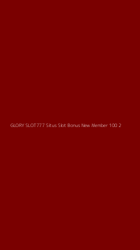 Tampilan Antarmuka Aplikasi Glory Slot777 Situs Slot Bonus New Member 100 - 2