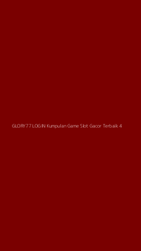 Tampilan Antarmuka Aplikasi Glory77 Login Kumpulan Game Slot Gacor Terbaik - 4