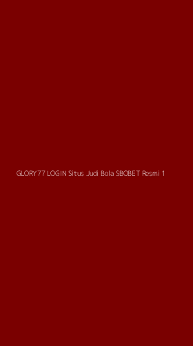 Tampilan Antarmuka Aplikasi Glory77 Login Situs Judi Bola Sbobet Resmi - 1
