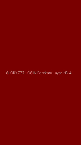 Tampilan Antarmuka Aplikasi Glory777 Login Perekam Layar Hd - 4