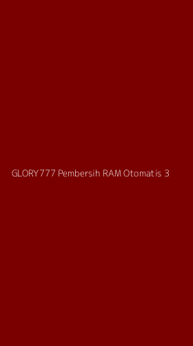 Tampilan Antarmuka Aplikasi Glory777 Pembersih Ram Otomatis - 3