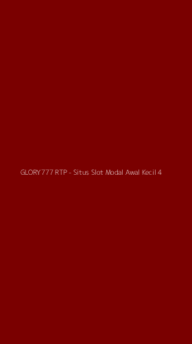 Tampilan Antarmuka Aplikasi GLORY777 RTP - Situs Slot Modal Awal Kecil - 4