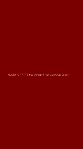 Tampilan Antarmuka Aplikasi Glory777 Rtp Situs Dengan Fitur Live Chat Cepat - 1