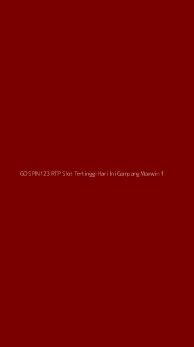 Tampilan Antarmuka Aplikasi Go Spin123 Rtp Slot Tertinggi Hari Ini Gampang Maxwin - 1