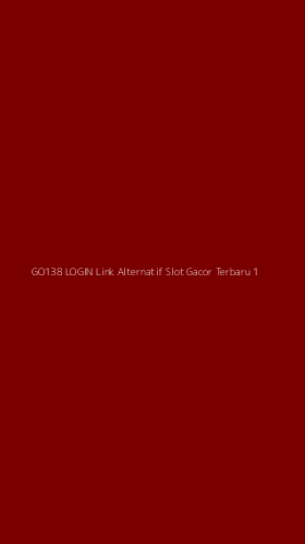 Tampilan Antarmuka Aplikasi Go138 Login Link Alternatif Slot Gacor Terbaru - 1
