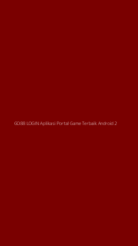 Tampilan Antarmuka Aplikasi Go88 Login Aplikasi Portal Game Terbaik Android - 2