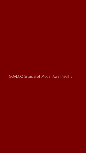 Tampilan Antarmuka Aplikasi Goaloo Situs Slot Modal Awal Kecil - 2