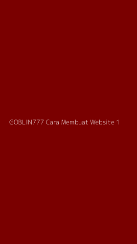 Tampilan Antarmuka Aplikasi Goblin777 Cara Membuat Website - 1