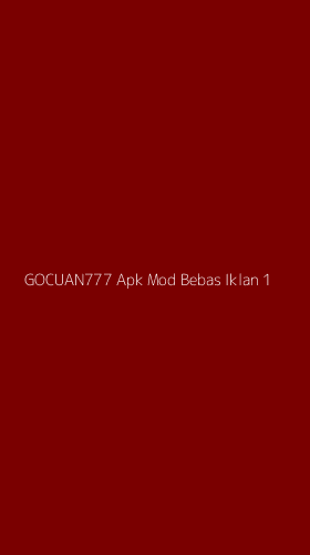 Tampilan Antarmuka Aplikasi Gocuan777 Apk Mod Bebas Iklan - 1