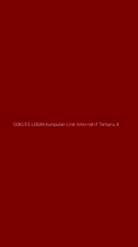 Tampilan Antarmuka Aplikasi Goku55 Login Kumpulan Link Alternatif Terbaru - 4
