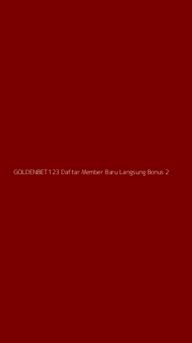 Tampilan Antarmuka Aplikasi Goldenbet123 Daftar Member Baru Langsung Bonus - 2