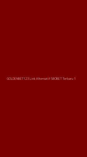 Tampilan Antarmuka Aplikasi Goldenbet123 Link Alternatif Sbobet Terbaru - 1