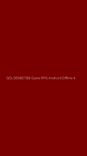 Tampilan Antarmuka Aplikasi Goldenbet88 Game Rpg Android Offline - 4