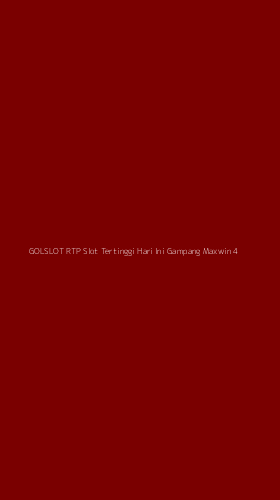 Tampilan Antarmuka Aplikasi Golslot Rtp Slot Tertinggi Hari Ini Gampang Maxwin - 4