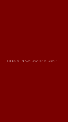 Tampilan Antarmuka Aplikasi Gosok88 Link Slot Gacor Hari Ini Resmi - 2