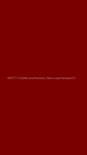 Tampilan Antarmuka Aplikasi Gpx777 Login Cara Recovery Akun Lupa Password - 3