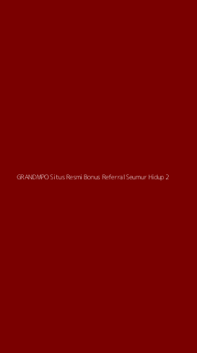 Tampilan Antarmuka Aplikasi Grandmpo Situs Resmi Bonus Referral Seumur Hidup - 2