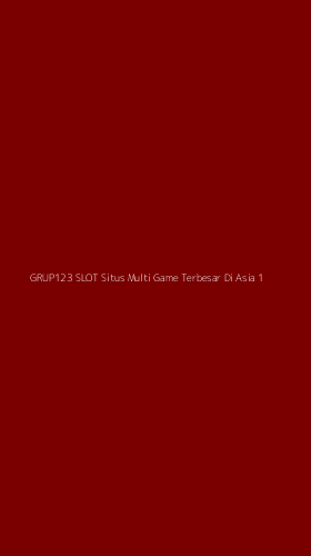 Tampilan Antarmuka Aplikasi Grup123 Slot Situs Multi Game Terbesar Di Asia - 1