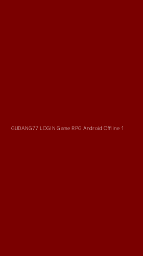 Tampilan Antarmuka Aplikasi Gudang77 Login Game Rpg Android Offline - 1