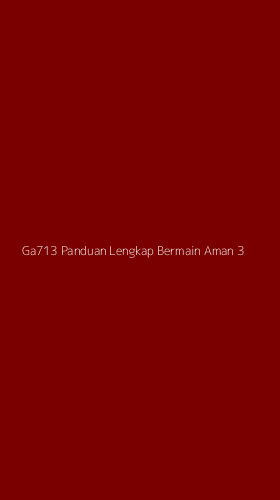 Tampilan Antarmuka Aplikasi Ga713 Panduan Lengkap Bermain Aman - 3