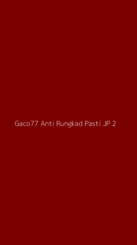 Tampilan Antarmuka Aplikasi Gaco77 Anti Rungkad Pasti Jp - 2