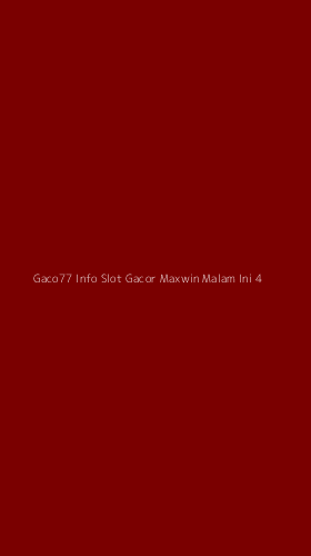 Tampilan Antarmuka Aplikasi Gaco77 Info Slot Gacor Maxwin Malam Ini - 4