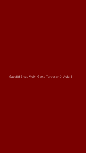 Tampilan Antarmuka Aplikasi Gaco88 Situs Multi Game Terbesar Di Asia - 1