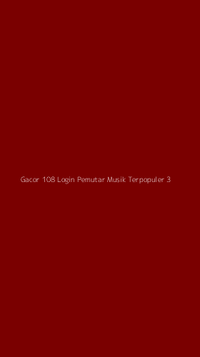 Tampilan Antarmuka Aplikasi Gacor 108 Login Pemutar Musik Terpopuler - 3