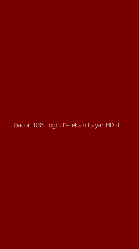Tampilan Antarmuka Aplikasi Gacor 108 Login Perekam Layar Hd - 4